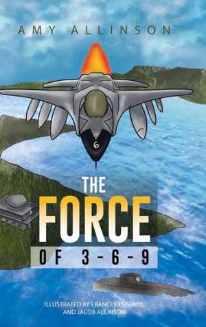 The Force of 3-6-9 de Amy Allinson