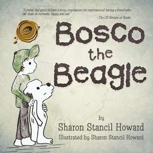 Bosco the Beagle de Sharon Stancil Howard