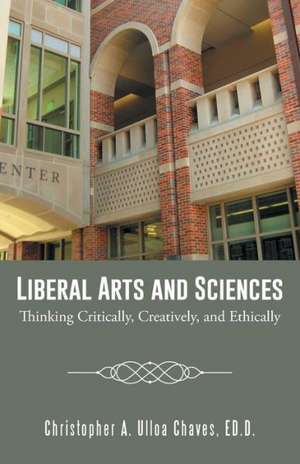 Liberal Arts and Sciences de Ed D. Christopher a. Ulloa Chaves