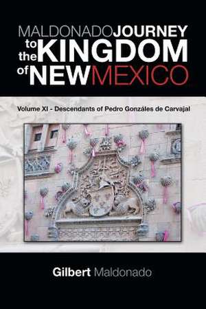 Maldonado Journey to the Kingdom of New Mexico de Gilbert Maldonado