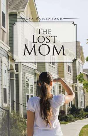 The Lost Mom de Eva Achenbach