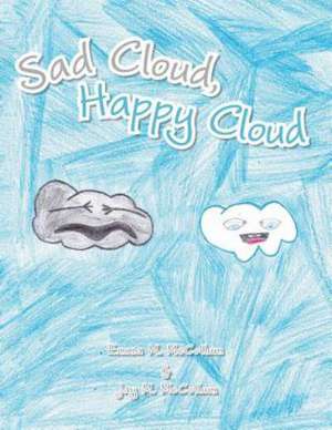 Sad Cloud, Happy Cloud de Emma M. McCollum