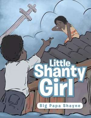 Little Shanty Girl de Big Papa Shayne