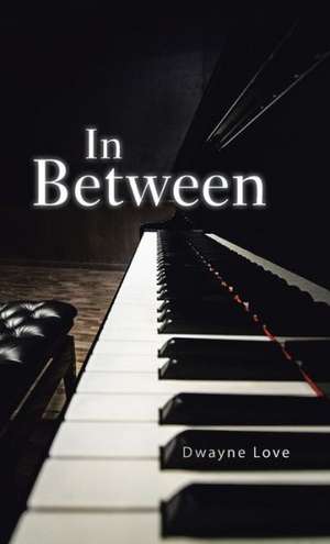 In Between de Dwayne Love