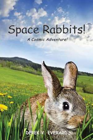 Space Rabbits! de Derek V. Everard