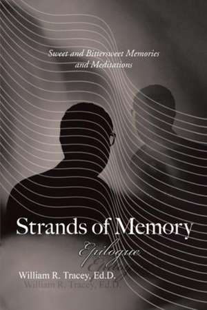 Strands of Memory - Epilogue de Tracey Ed D., William R.