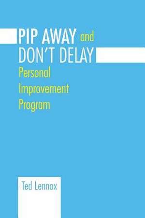 Pip Awayand Don't Delay de Ted Lennox