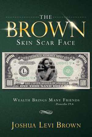 The Brown Skin Scar Face de Joshua Levi Brown