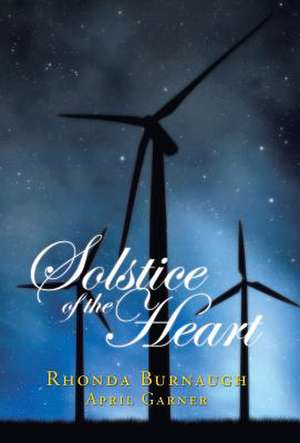 Solstice of the Heart de Rhonda Burnaugh