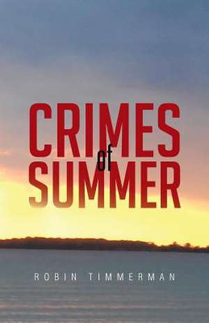 Crimes of Summer de Robin Timmerman