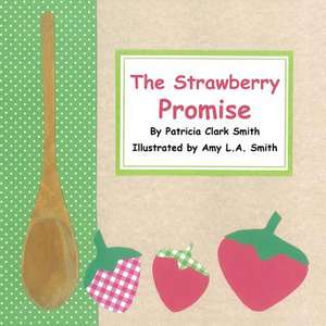 The Strawberry Promise de Patricia Clark Smith