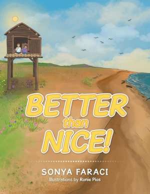 Better Than Nice! de Sonya Faraci