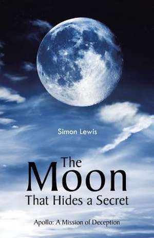 The Moon That Hides a Secret de Simon Lewis