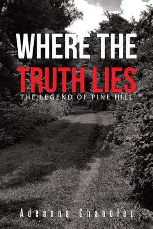 Where the Truth Lies de Adeanna Chandler