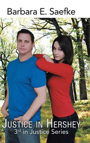 Justice in Hershey de Barbara Saefke