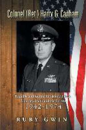 Colonel (Ret.) Harry G. Canham de Ruby Gwin