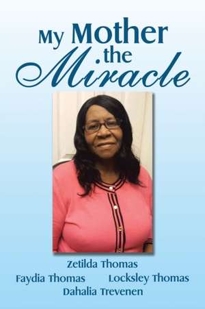 My Mother the Miracle de Faydia Thomas