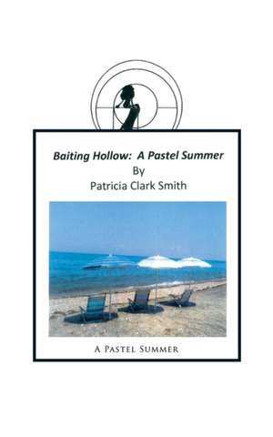 Baiting Hollow de Patricia Clark Smith