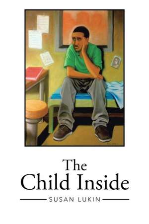 The Child Inside de Susan Lukin