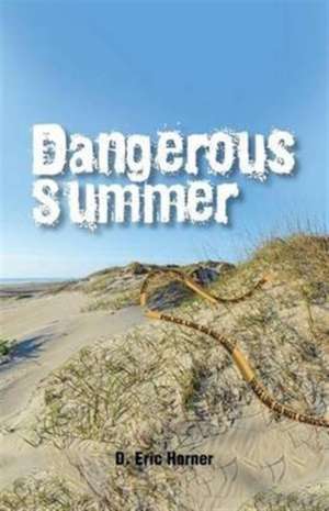 Dangerous Summer de D. Eric Horner