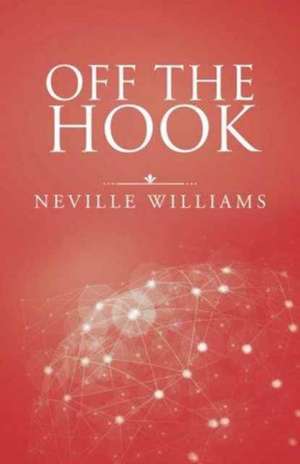 Off the Hook de Neville Williams