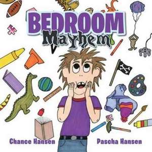 Bedroom Mayhem de Chance Hansen