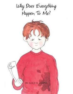 Why Does Everything Happen to Me? de Alice B. Jempsa