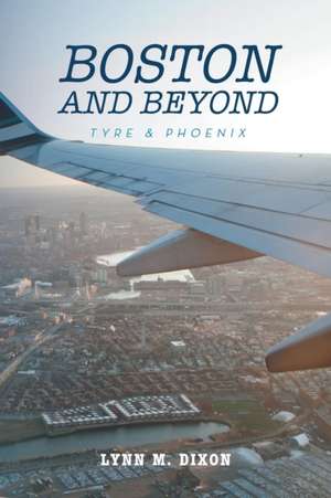 Boston and Beyond de Lynn M. Dixon