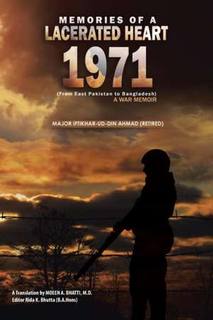 Memories of a Lacerated Heart (1971) de Major Iftikhar-Ud-Din Ahmad (Retired)