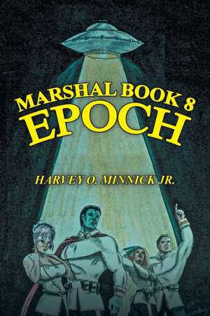 Marshal Book 8 de Harvey O. Minnick Jr.