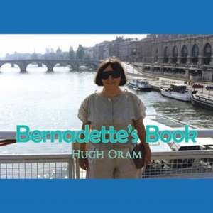 Bernadette's Book de Hugh Oram