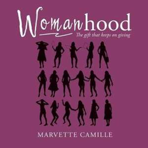 Womanhood de Marvette Camille