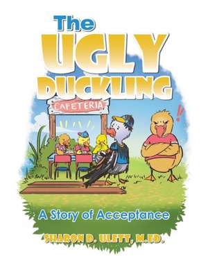 The Ugly Duckling de M. Ed. Sharon D. Ulett
