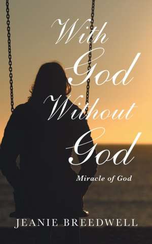 With God Without God de Jeanie Breedwell