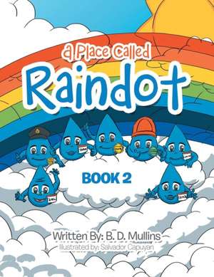 A Place Called Raindot de B. D. Mullins