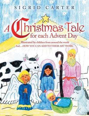 A Christmas Tale for Each Advent Day de Sigrid Carter