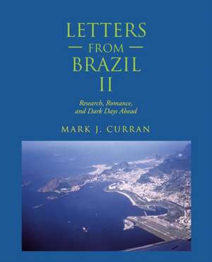 Letters from Brazil Ii de Mark J. Curran