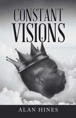 Constant Visions de Alan Hines
