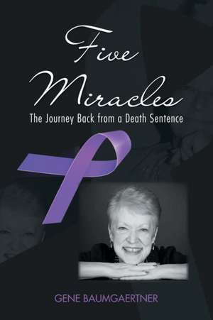 Five Miracles de Gene Baumgaertner