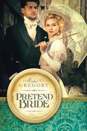 Pretend Bride de Michael O. Gregory