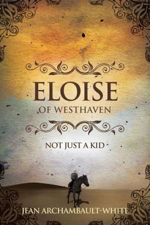 Eloise of Westhaven de Jean Archambault-White