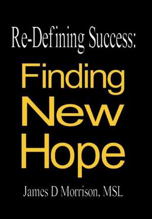 Re-Defining Success de James D. Morrison