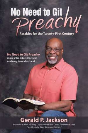 No Need to Git Preachy de Gerald P. Jackson