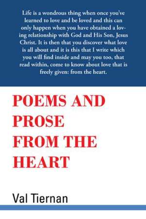 Poems and Prose from the Heart de Val Tiernan