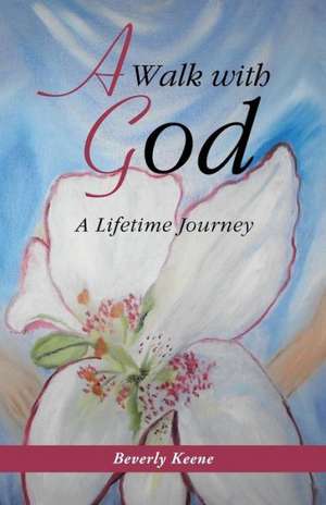 A Walk with God de Beverly Keene