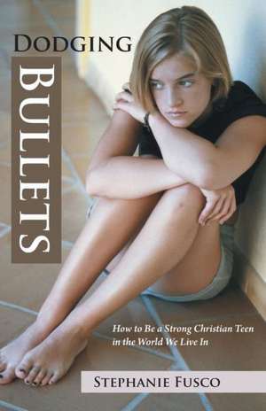 Dodging Bullets de Stephanie Fusco