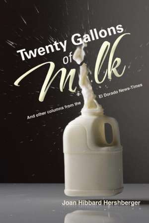 Twenty Gallons of Milk de Joan Hibbard Hershberger