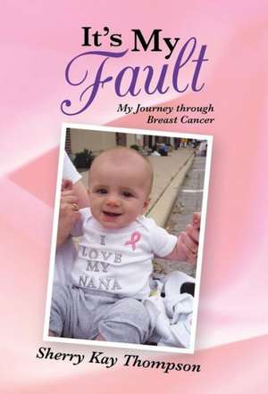 It's My Fault de Sherry Kay Thompson