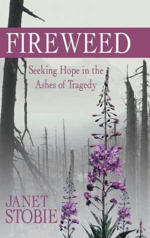 Fireweed de Janet Stobie