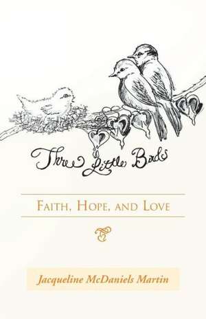 Three Little Birds de Jacqueline McDaniels Martin